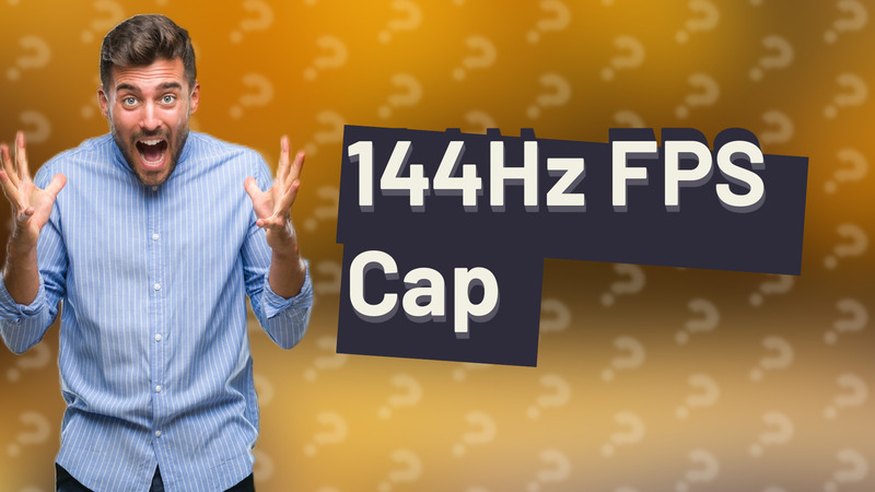 144Hz FPS Cap