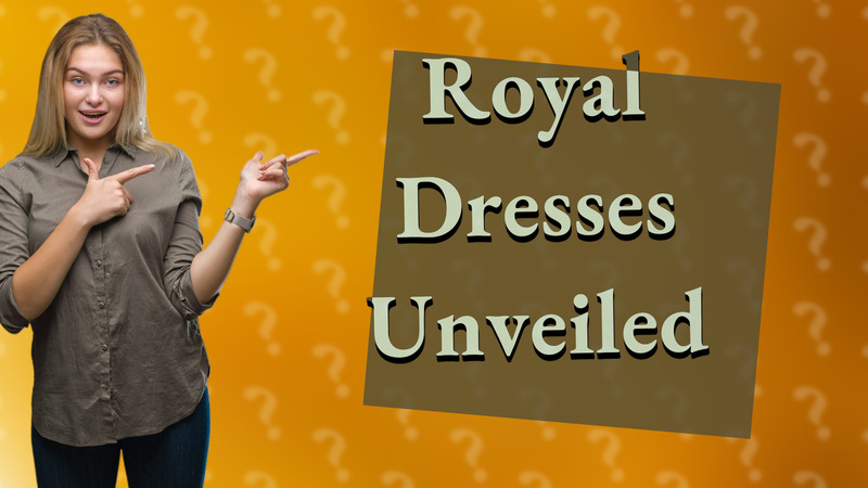 Royal Dresses Unveiled