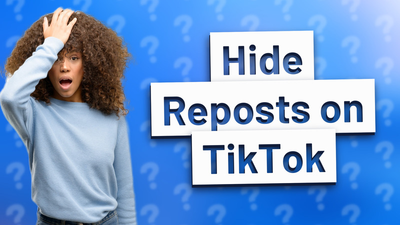 Hide Reposts on TikTok