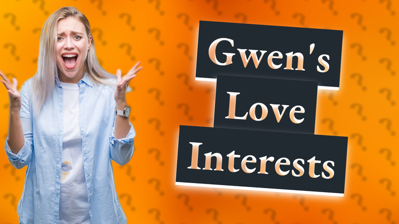 Gwen's Love Interests