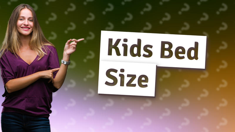 Kids Bed Size