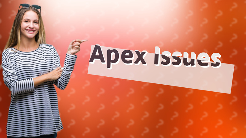 Apex Issues