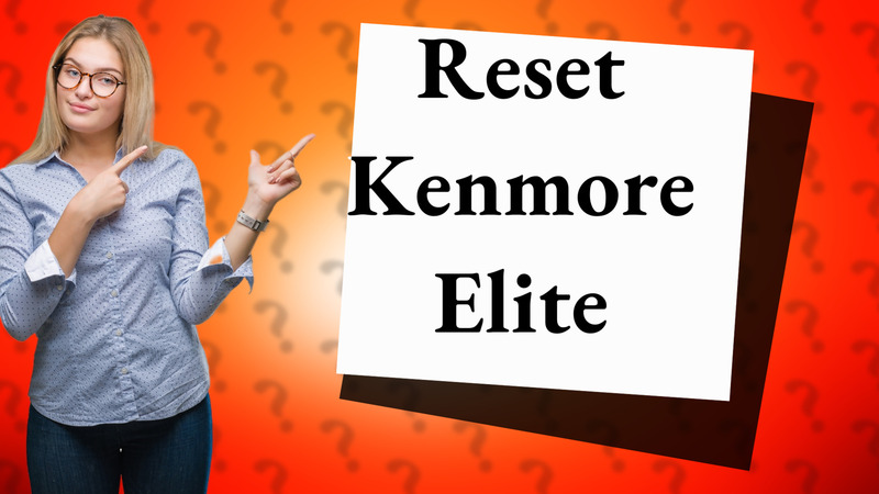 Reset Kenmore Elite