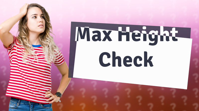 Max Height Check
