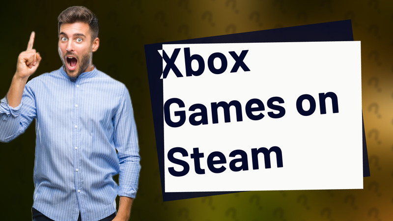 Xbox Games on Steam