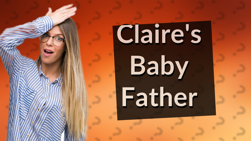 Claire's Baby Father