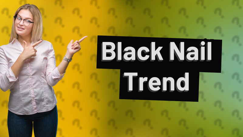 Black Nail Trend