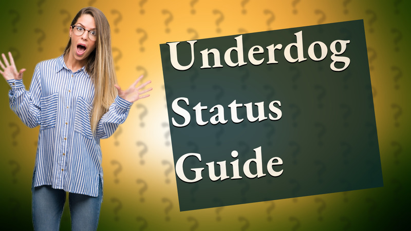 Underdog Status Guide