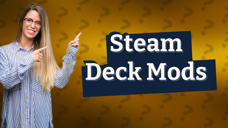 Steam Deck Mods