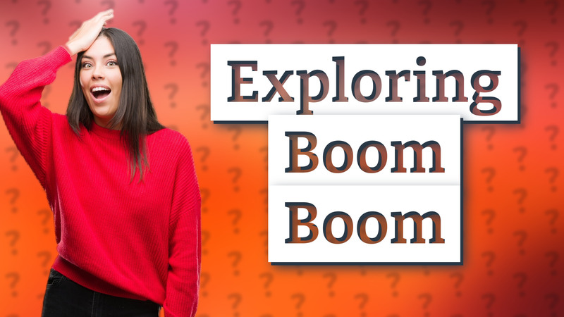 Exploring Boom Boom