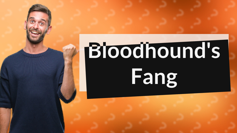 Bloodhound's Fang