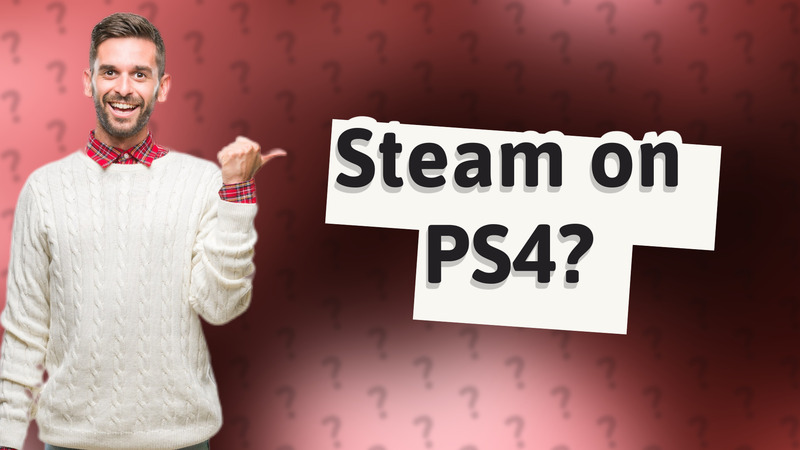 Steam on PS4?