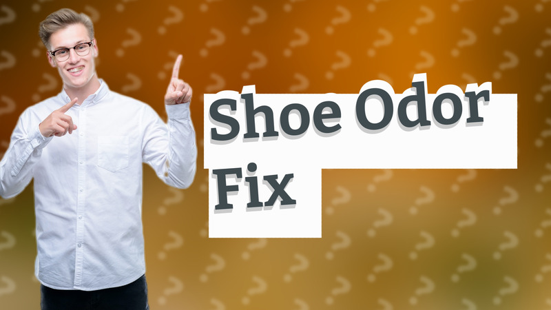 Shoe Odor Fix