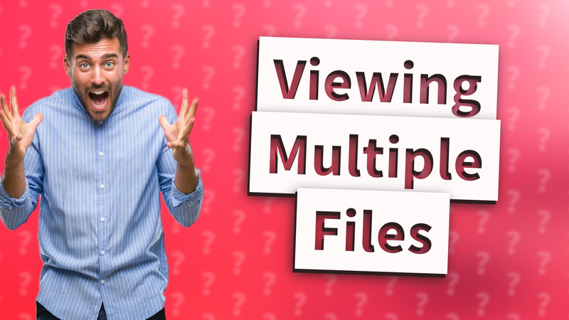 Viewing Multiple Files