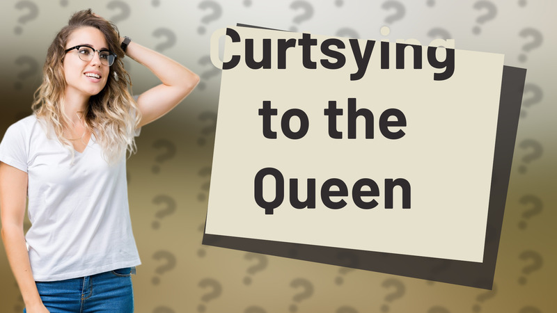 Curtsying to the Queen