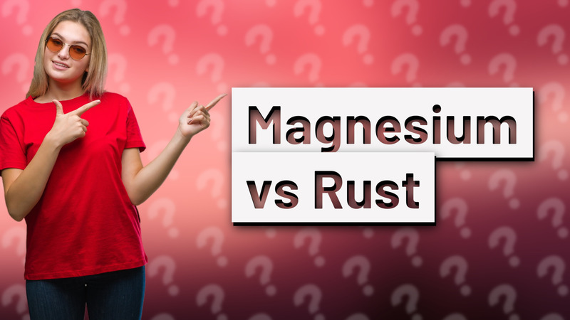 Magnesium vs Rust