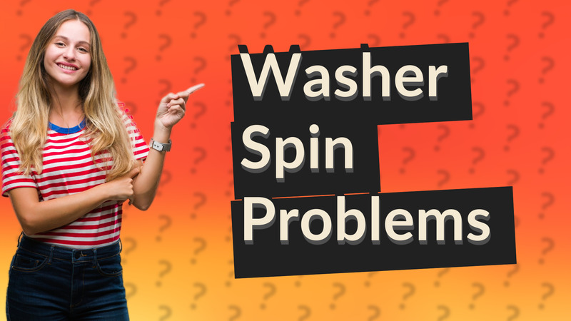Washer Spin Problems