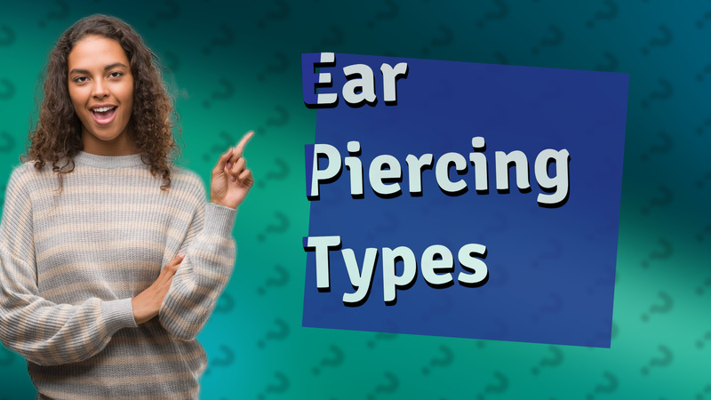 Ear Piercing Types