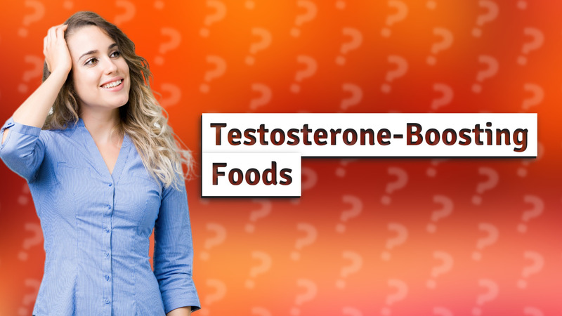 Testosterone-Boosting Foods