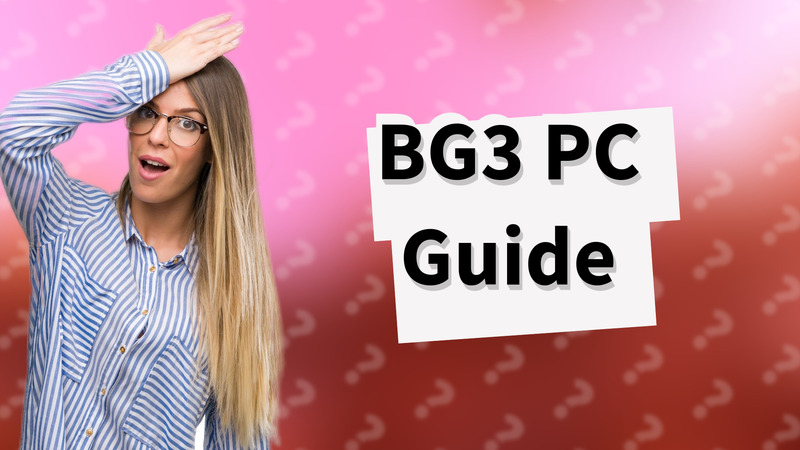 BG3 PC Guide