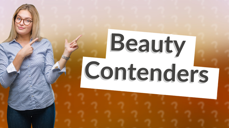Beauty Contenders