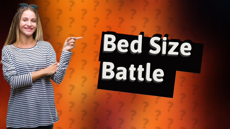 Bed Size Battle