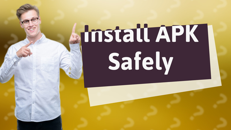 Install APK Safely