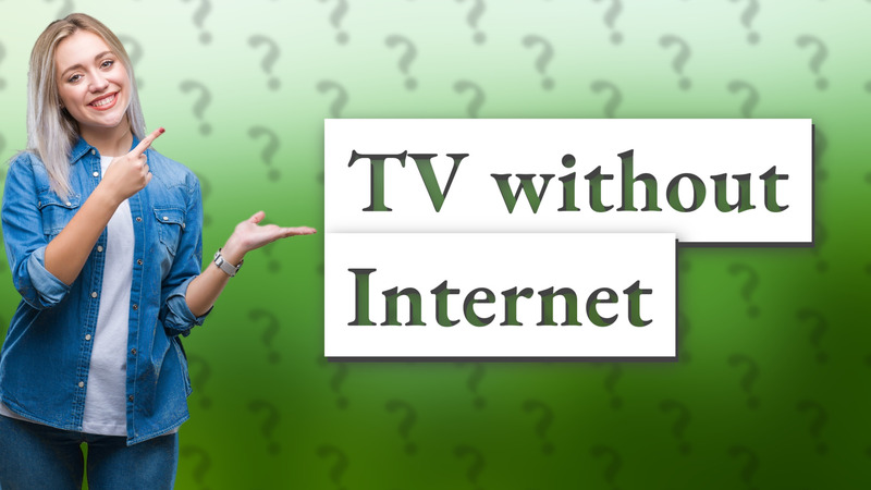 TV without Internet