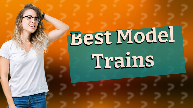Best Model Trains