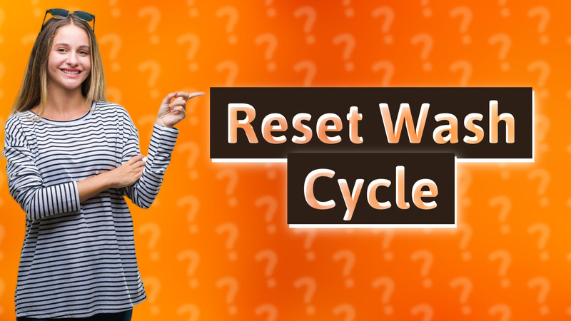 Reset Wash Cycle