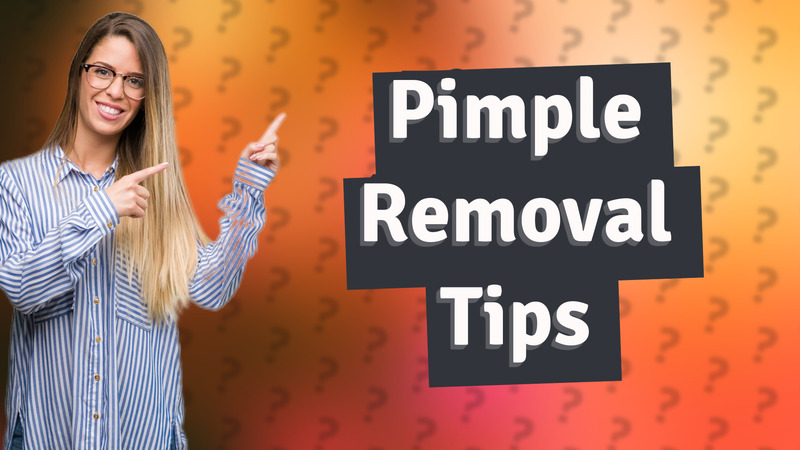 Pimple Removal Tips