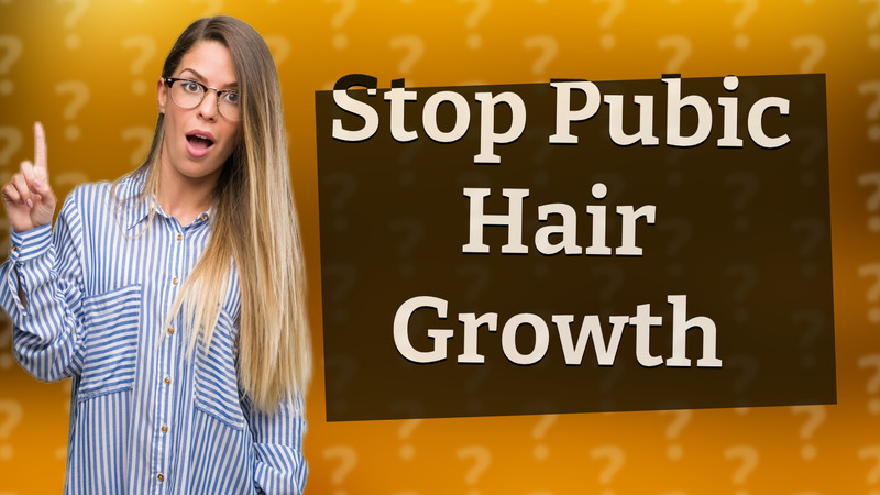 Stop Pubic Hair Growth