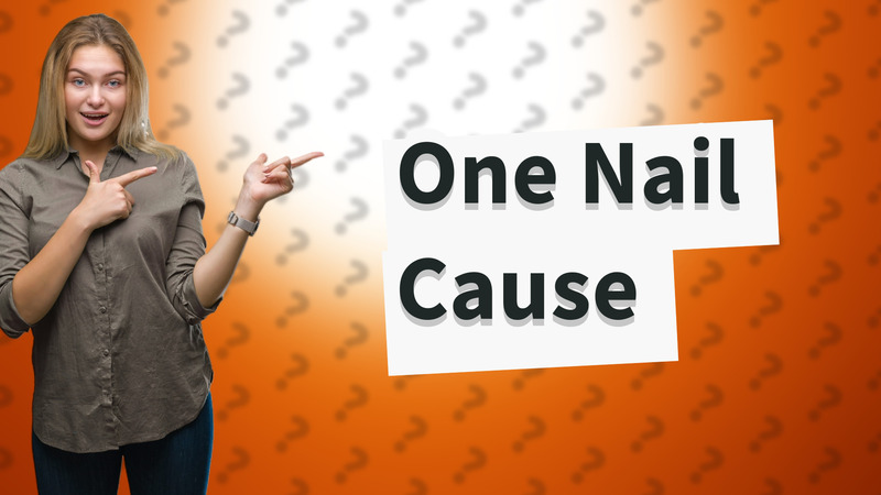One Nail Cause