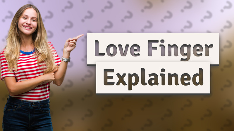 Love Finger Explained