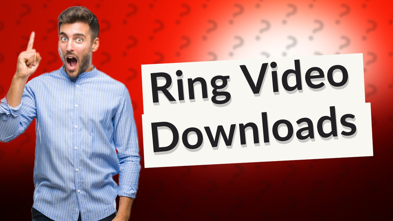 Ring Video Downloads