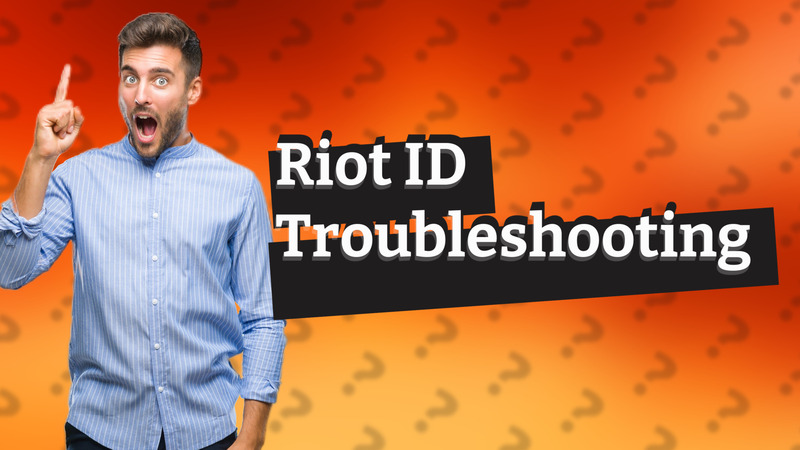 Riot ID Troubleshooting