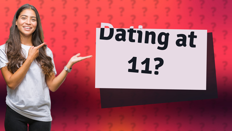 Dating at 11?