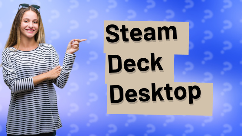 Steam Deck Desktop