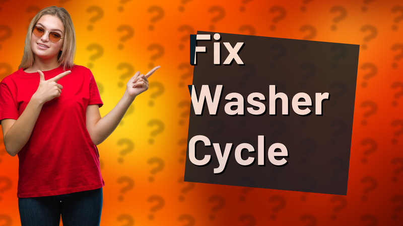 Fix Washer Cycle
