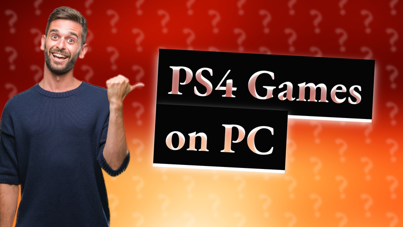 PS4 Games on PC