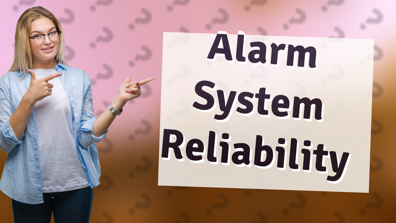 Alarm System Reliability