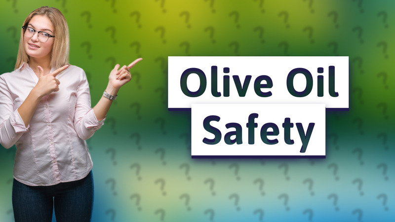Olive Oil Safety