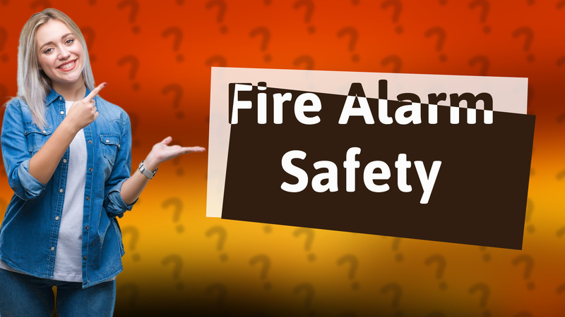 Fire Alarm Safety