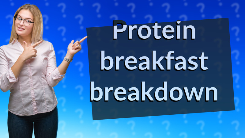 Protein breakfast breakdown