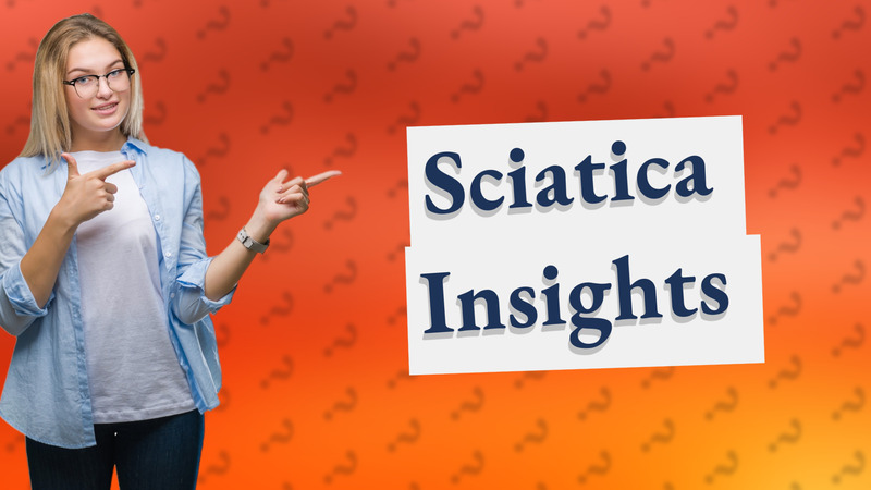 Sciatica Insights