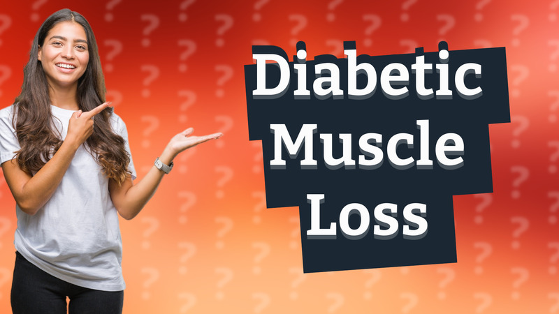 Diabetic Muscle Loss