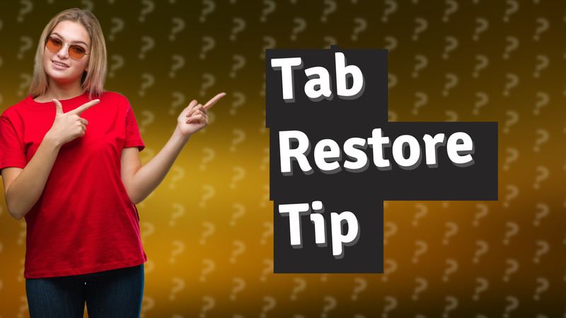 Tab Restore Tip