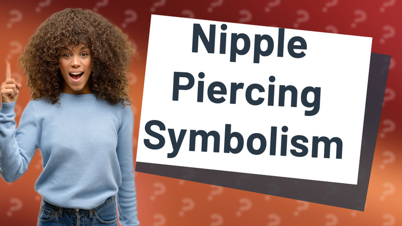 Nipple Piercing Symbolism
