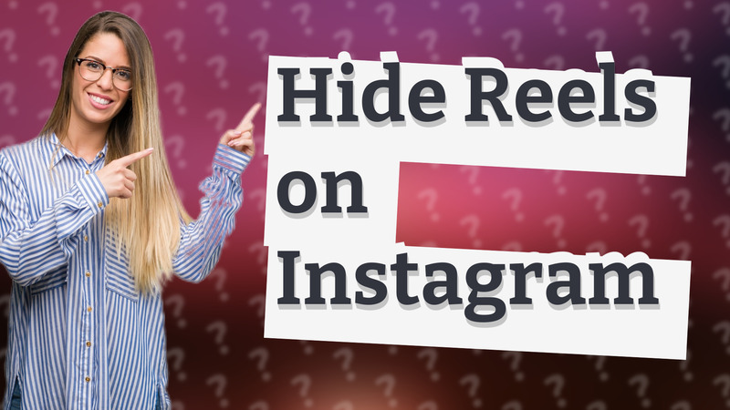 Hide Reels on Instagram