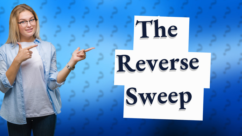The Reverse Sweep